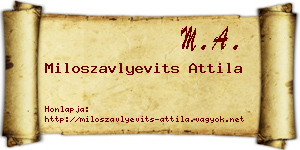 Miloszavlyevits Attila névjegykártya